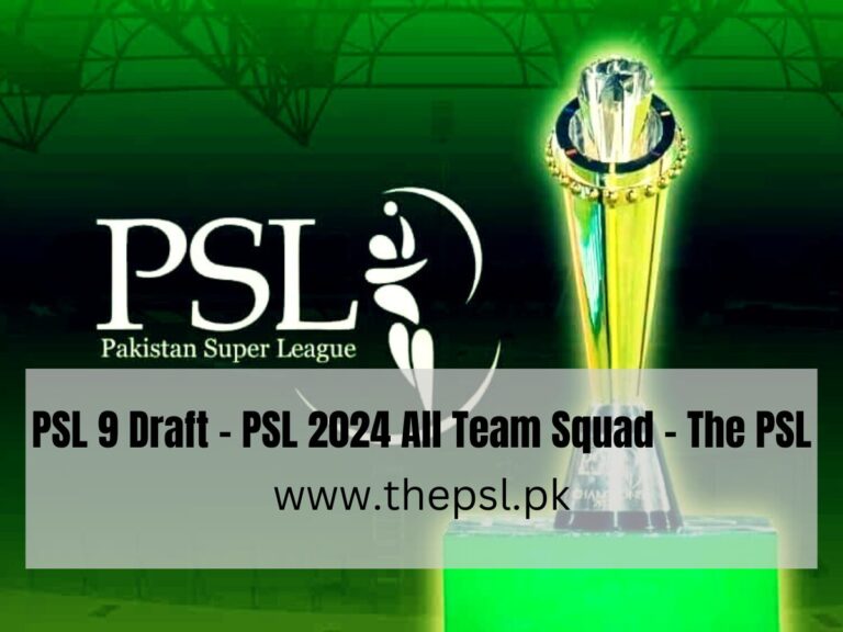 PSL 9 Draft – PSL 2024 All Team Squad List – The PSL